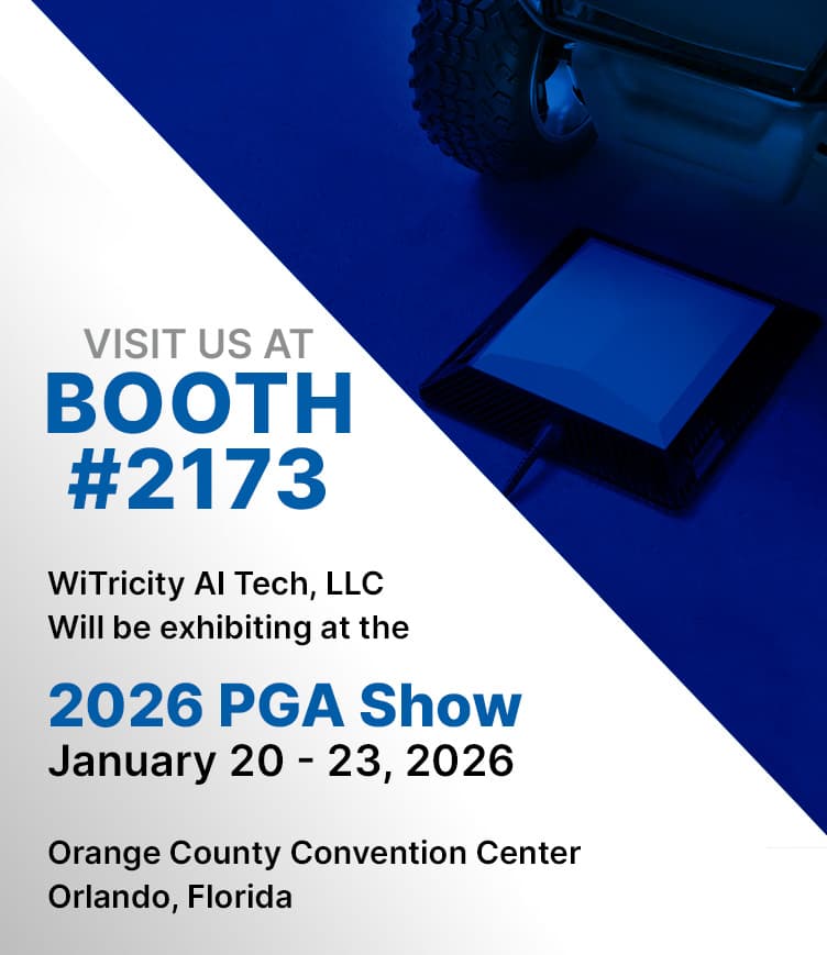 WiTricity is at the 2026 PGA Show